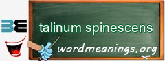 WordMeaning blackboard for talinum spinescens